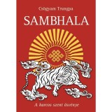 Sambhala - A harcos szent &ouml;sv&eacute;nye - Cs&ouml;gyam Trungpa