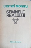 Semnele Realului, Sectionari Critice Convergente - Cornel Moraru, 1981, Editura Eminescu, Beletristica, Biografii