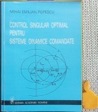 Control singular optimal pentru sisteme dinamice comandate Mihai Emilian Popescu