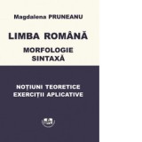 Limba romana. Morfologie. Sintaxa. Notiuni teoretice. Exercitii aplicative