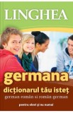 Germana. Dictionarul tau istet german-roman, roman-german