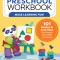 My Preschool Workbook: 101 Games &amp; Activities That Prepare Your Child for School