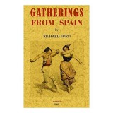 Cumpara ieftin Carte Richard Ford Gatherings from Spain Editia Spaniola Ghid Calatorie Carti in Engleza