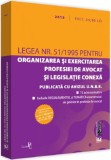 Legea nr. 51 / 1995 pentru organizarea si exercitarea profesiei de avocat si legislatie conexa (2019) |, Universul Juridic