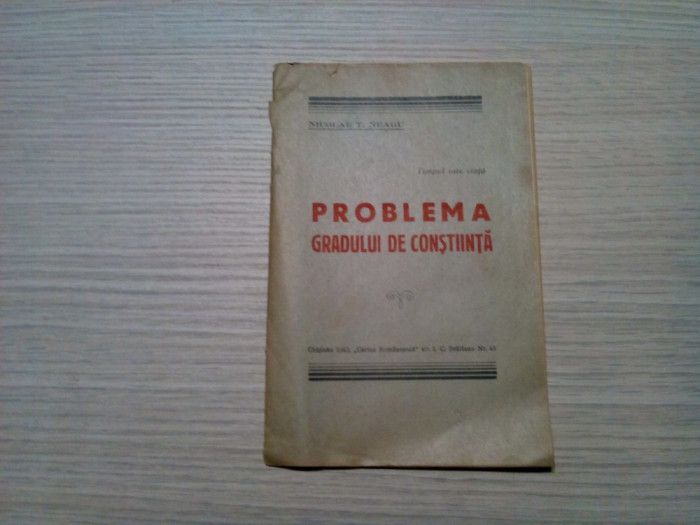 PROBLEMA GRADULUI DE CONSTIINTA - Nicolae T. Neagu - Chisinau 1943, 24 p.