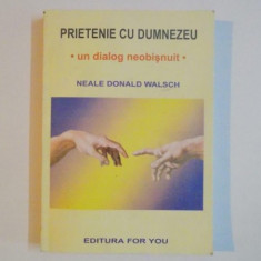 PRIETENIE CU DUMNEZEU , UN DIALOG NEOBISNUIT de NEALE DONALD WALSCH , 2000
