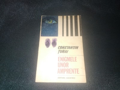 CONSTANTIN TURAI - ENIGMELE UNOR AMPRENTE foto