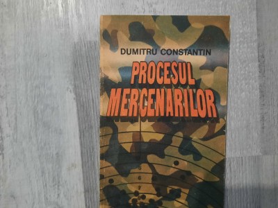 Procesul mercenarilor de Dumitru Constantin foto