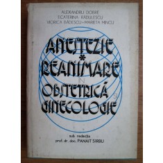 ANESTEZIE REANIMARE IN OBSTETRICA SI GINECOLOGIE - ALEXANDRU DOBRE