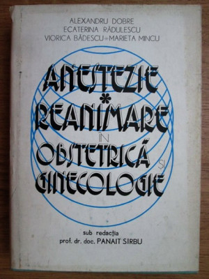 ANESTEZIE REANIMARE IN OBSTETRICA SI GINECOLOGIE - ALEXANDRU DOBRE foto