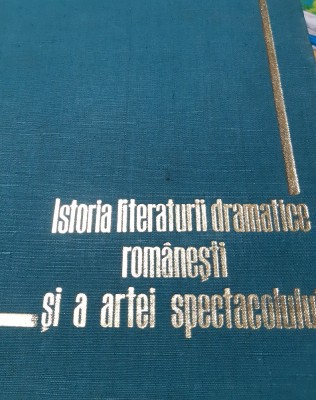 ISTORIA LITERATURII DRAMATICE ROMANESTI SI A ARTEI SPECTACOLULUI foto