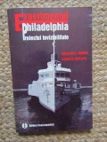Experimentul Philadelphia. Proiectul invizibilitate - William L. Moore