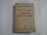 Carte Carmen Saeculare de Cezar Petrescu, Editie Definitiva, Editura Cugetarea, 1945, 421 pagini
