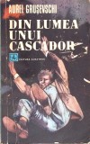 Cartea Din Lumea Unui Cascador de Aurel Grusevsch, Editura Albatros, 1976, Romana, Necartonata