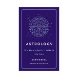 Astrology: the modern mystic's guide to the stars