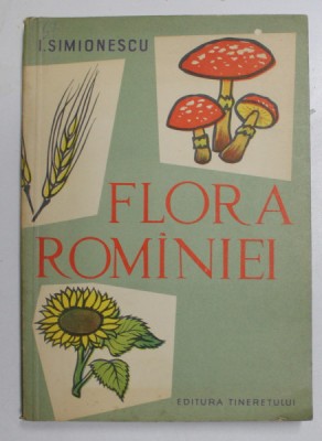 FLORA ROMANIEI , EDITIA A III - A de I. SIMIONESCU , 1961 * DEFECT COTOR foto