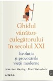 Ghidul vanator-culegatorului in secolul XXI - Heather Heying, Bret Weinstein