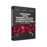 Infractiuni contra sigurantei circulatiei pe drumurile publice in dreptul penal roman, Editia a 2-a, revazuta si adaugita - Ion Rusu, Ioana Eleonora R