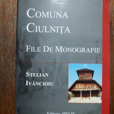 Monografie Comuna Ciulnita - Stelian Ivancioiu, autograf / R5P2S