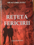 Reteta Fericirii - Mihai Vasile Botez ,306896, 2008