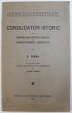 CONDUCATOR ISTORIC LA BISERICILE DIN BUCURESTI SI IMPREJURIMILE IMEDIATE de N. IORGA , 1935