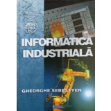 INFORMATICA INDUSTRIALA-GHEORGHE SEBESTYEN-235811