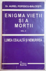 ENIGMA VIETII SI A MORTII , VOL II : LUMEA CEALALTA SI NEMURIREA de AUREL POPESCU BALCESTI , 1996 foto