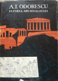 ISTORIA ARHEOLOGIEI: VOL 1 - ALEXANDRU ODOBESCU - EDITIA 1961