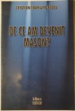 Cristian Tiberiu Popescu, De ce am devenit mason, Ed. Triumf, 2006