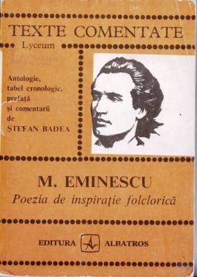 Mihai Eminescu - Poezia de inspirație folclorică (TEXTE COMENTATE ) foto