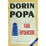 Fara intoarcere (cu dedicatia autorului) - 1992 - Dorin Popa (C281)