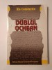Ilie Constantin - Dublul ochean (scrisori recitite, dialoguri și confidențe)