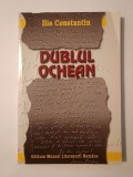 Ilie Constantin - Dublul ochean (scrisori recitite, dialoguri și confidențe)