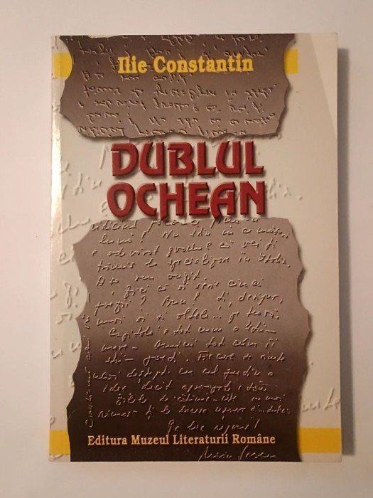Ilie Constantin - Dublul ochean (scrisori recitite, dialoguri și confidențe)