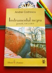 ANDREI CODRESCU - Instrumentul negru (DEDICATIE+AUTOGRAF pentru prozatorul MH Simionescu)