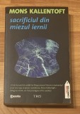 Sacrificiul din miezul iernii de Mons Kallentoft. Colectia Fiction Connection 3