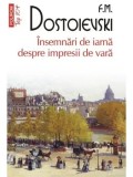 Cumpara ieftin Insemnari de iarna despre impresii de vara (Top 10+)/F.M. Dostoievski