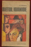 George Calinescu, "Bietul Ioanide" Editura Eminescu, 1980