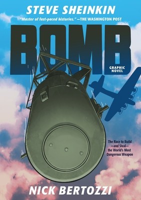 Bomb (Graphic Novel Edition): The Race to Build--And Steal--The World&amp;#039;s Most Dangerous Weapon foto