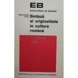 Alexandru Dutu - Sinteza si originalitate in cultura romana (semnata) (Editia: 1972)