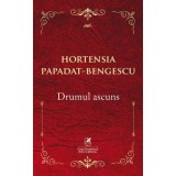 Drumul ascuns - Hortensia Papadat-Bengescu