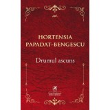 Drumul ascuns - Hortensia Papadat-Bengescu