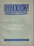 Montesquieu - Scrisori Persane, Editura De Stat Literatura Arta, Roman Beletristica Clasic, Filosofie Sociologie, Satira Umor, Limba Romana, 1957