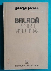 George Tarnea &ndash; Balada pentru vinul tanar ( prima editie )