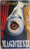Magicienii - Gerard Majax (Carte Beletristica, Horror, Stare Buna/Foarte Buna)