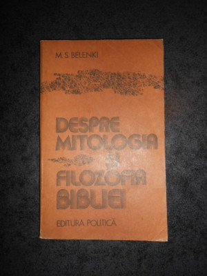 M. S. BELENKI - DESPRE MITOLOGIA SI FILOZOFIA BIBLIEI foto