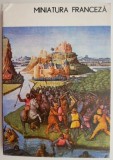 Miniatura Franceza (Secolele VII-XVI) - Viorica Dene, Carte de Beletristica, Editie Antica