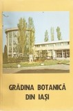 Cumpara ieftin Gradina Botanica Din Iasi. Ghid