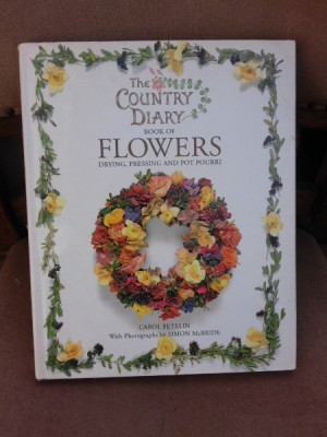 The Country Diary book of Flowers - Carol Petelin (carte in limba engleza) foto