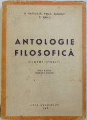 ANTOLOGIE FILOSOFICA, FILOSOFI STRAINI de N. BAGDASAR, VIRGIL BOGDAN SI C. NARLY 1943 foto